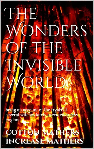 The Wonders of the Invisible World 