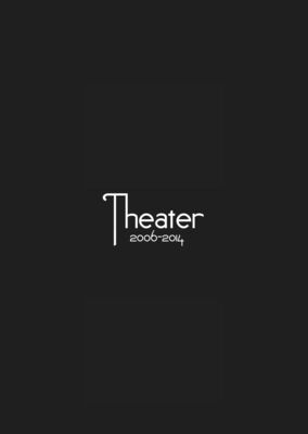 Theater 2006-2014