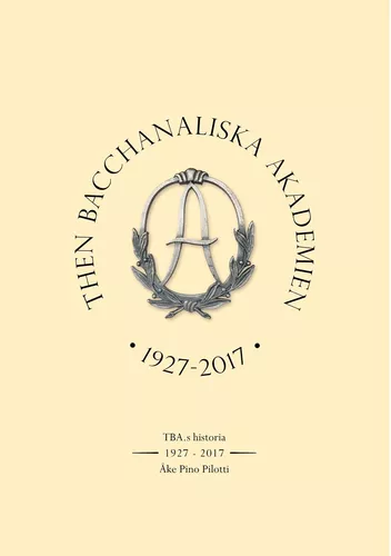 Then Bacchanaliska Akademien 1927-2017