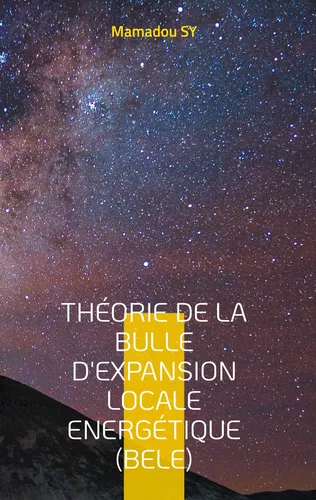 Théorie de la Bulle d'Expansion Locale Energétique (BELE)