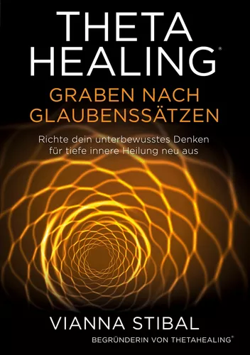 ThetaHealing Graben nach Glaubenssätzen