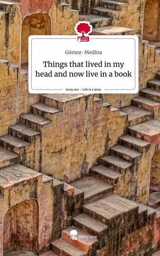 Things that lived in my head and now live in a book. Life is a Story - story.one