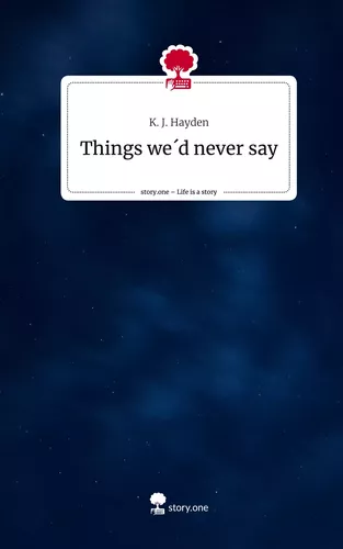 Things we´d never say. Life is a Story - story.one