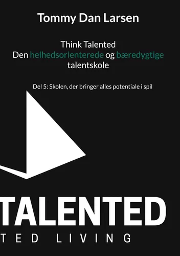 Think Talented - Den helhedsorienterede og bæredygtige talentskole