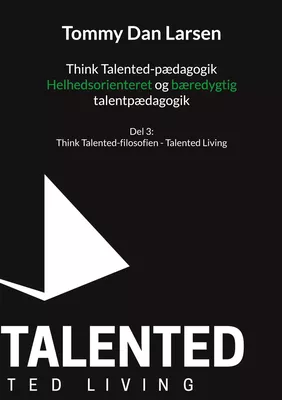 Think Talented-pædagogik: Helhedsorienteret og bæredygtig talentpædagogik