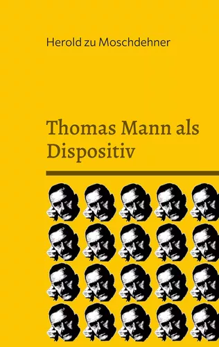 Thomas Mann als Dispositiv