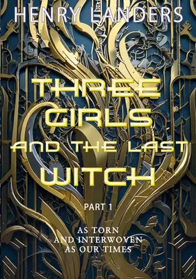 Three Girls and the last Witch - Part 1