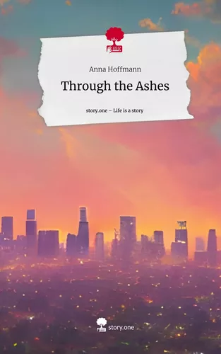 Through the Ashes. Life is a Story - story.one