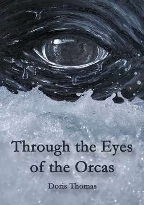 Through the Eyes of the Orcas