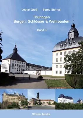 Thüringen Burgen, Schlösser & Wehrbauten Band 3