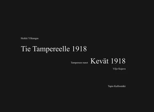 Tie Tampereelle 1918  Tampereen runot Kevät 1918