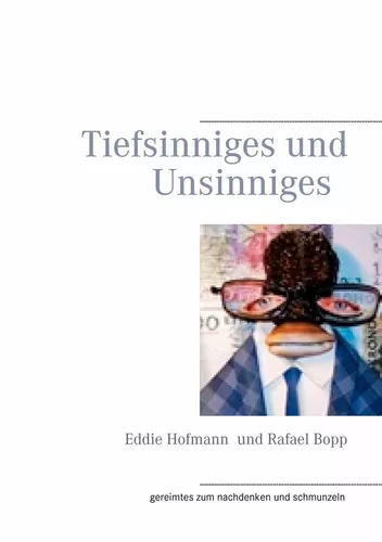 Tiefsinniges und Unsinniges