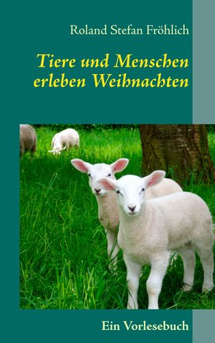 Tiere und Menschen erleben Weihnachten