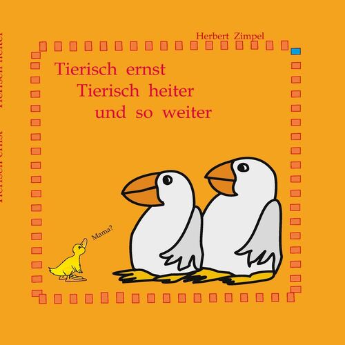 Tierisch ernst, tierisch heiter und so weiter