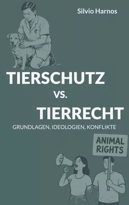 TIERSCHUTZ VS. TIERRECHT