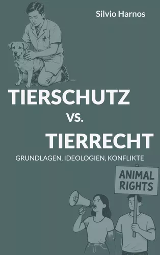 TIERSCHUTZ VS. TIERRECHT