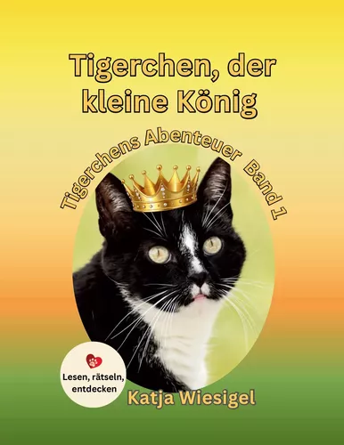 Tigerchen, der kleine König, Tigerchens Abenteuer Band 1