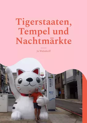 Tigerstaaten, Tempel und Nachtmärkte