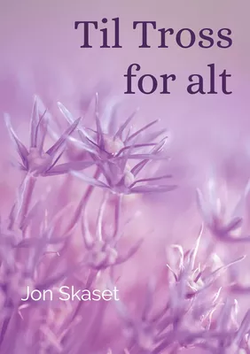 Til Tross for alt