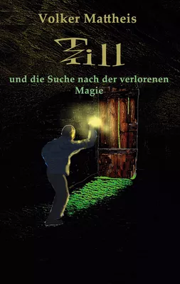 Till und die Suche nach der verlorenen Magie