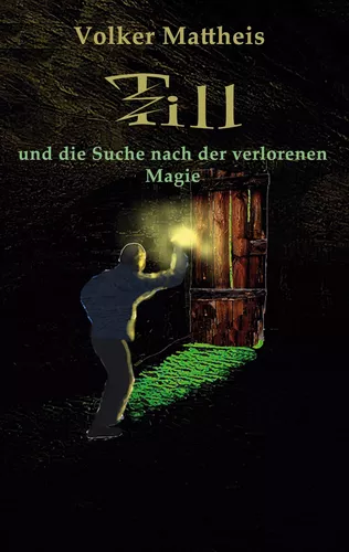 Till und die Suche nach der verlorenen Magie
