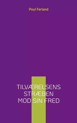 Tilværelsens stræben mod sin fred