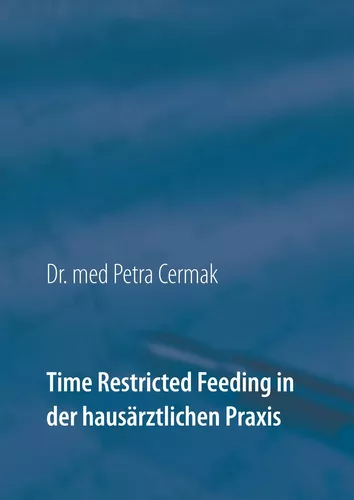 Time Restricted Feeding in der hausärztlichen Praxis
