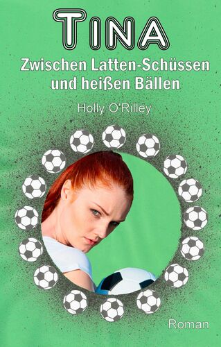 Tina - Zwischen Latten-Schüssen und heißen Bällen