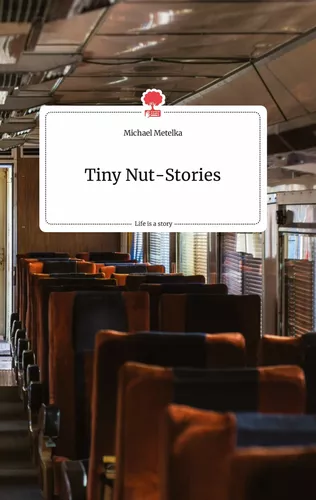 Tiny Nut-Stories. Life is a Story - story.one