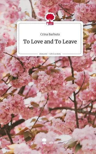 To Love and To Leave. Life is a Story - story.one