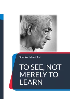 To See, Not Merely to Learn