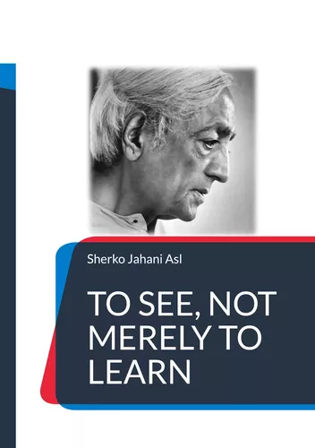 To See, Not Merely to Learn