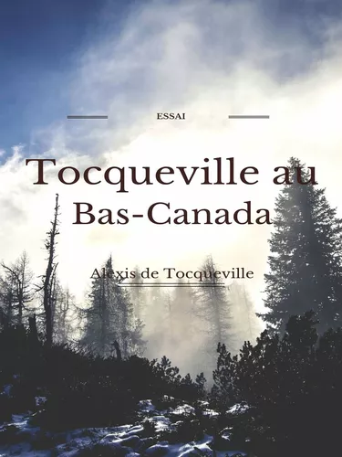 Tocqueville au Bas- Canada