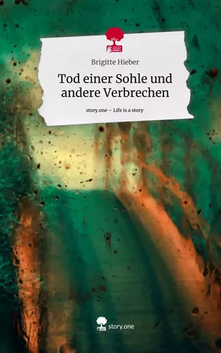 Tod einer Sohle und andere Verbrechen. Life is a Story - story.one