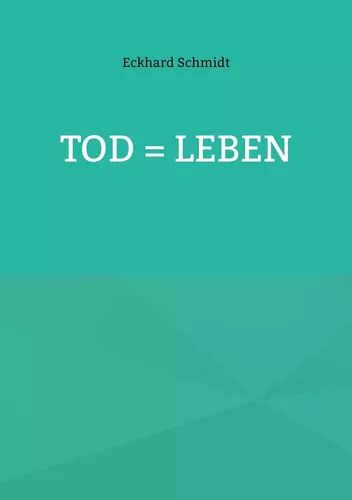 Tod = Leben