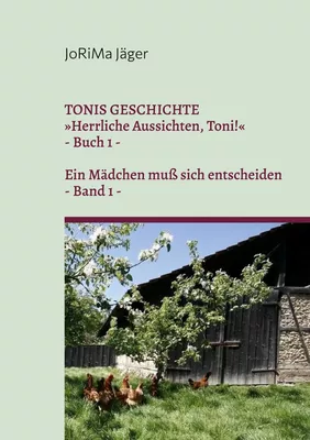 TONIS GESCHICHTE »Herrliche Aussichten, Toni!«, Band 1