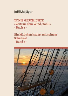 TONIS GESCHICHTE »Vertrau' dem Wind, Toni!«, Band 3