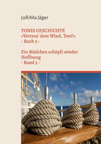 TONIS GESCHICHTE »Vertrau' dem Wind, Toni!«, Band 5