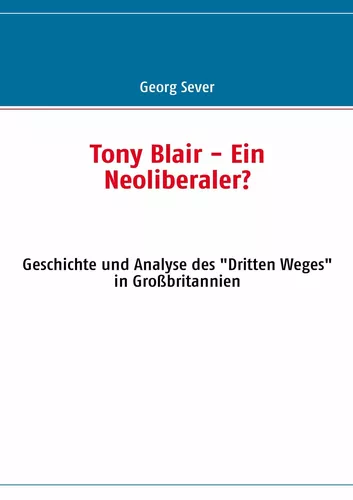 Tony Blair - Ein Neoliberaler?