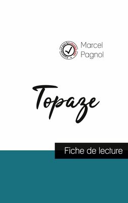 Topaze de Marcel Pagnol (fiche de lecture et analyse complète de l'oeuvre)