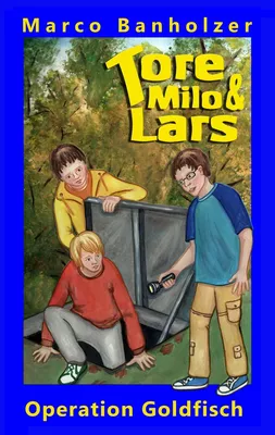 Tore, Milo & Lars - Operation Goldfisch