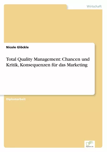 Total Quality Management: Chancen und Kritik, Konsequenzen für das Marketing