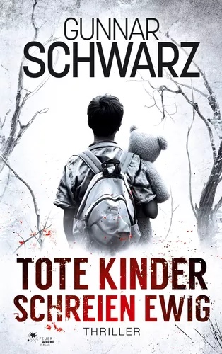 Tote Kinder schreien ewig (Bekker & Meislow - Thriller 5)