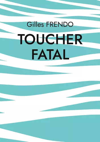 Toucher fatal