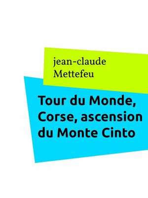 Tour du Monde, Corse, ascension du Monte Cinto