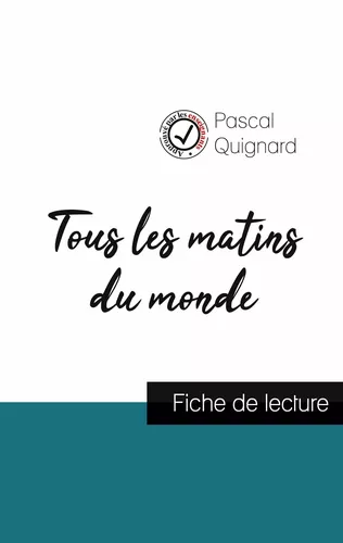 Tous les matins du monde de Pascal Quignard (fiche de lecture et analyse complète de l'oeuvre)