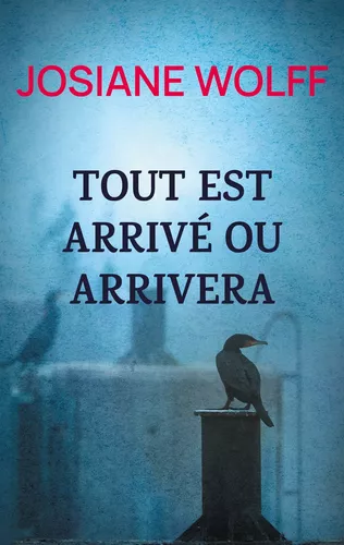Tout est arrivé ou arrivera
