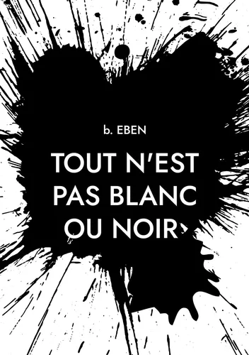 Tout n'est pas blanc ou noir