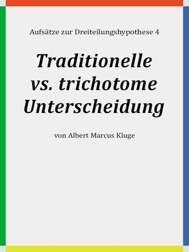 Traditionelle vs. trichotome Unterscheidung