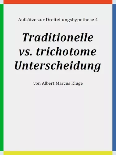 Traditionelle vs. trichotome Unterscheidung